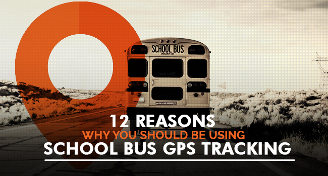 12 Reasons Why You Should Be Using School Bus GPS Tracking