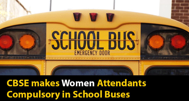 CBSE makes Women Attendants Compulsory in School Buses