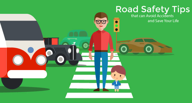 Road Safety Tips that can Avoid Accidents and Save Your Life