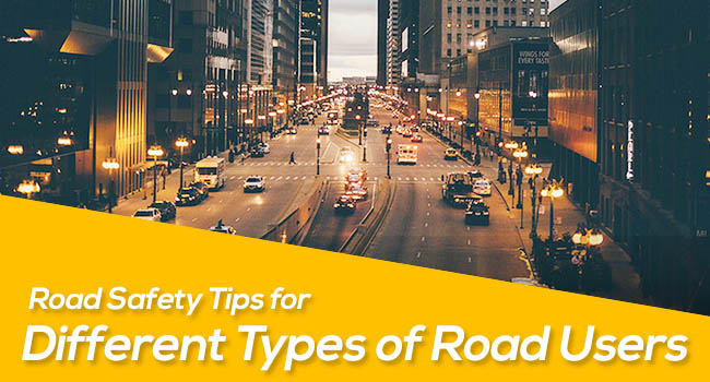 Road Safety Tips for Different Types of Road Users