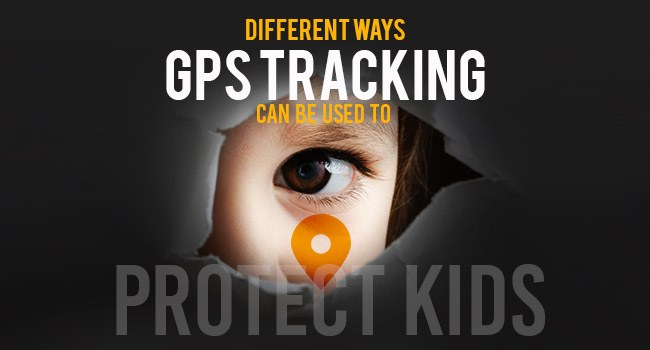 7 Different Ways GPS Tracking Can Be Used to Protect Kids