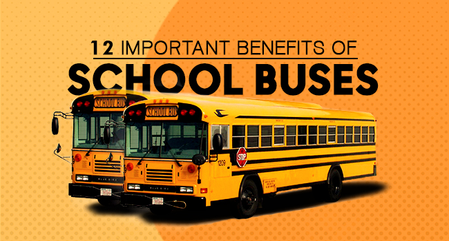 12 Important Benefits of School Buses