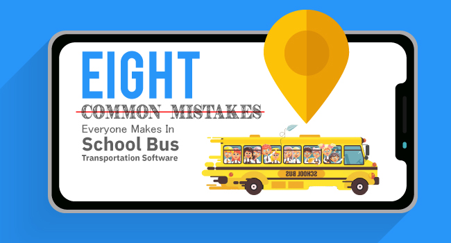 8 Common Mistakes Everyone Makes In School Bus Transportation Software