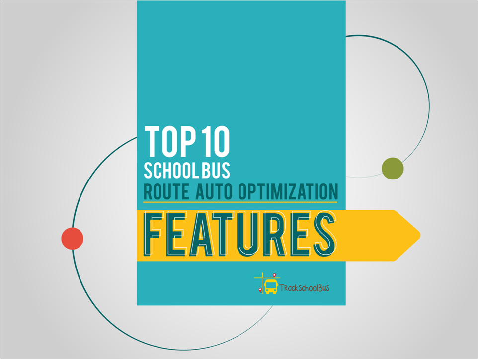 Top 10 School Bus Route Auto Optimization Features