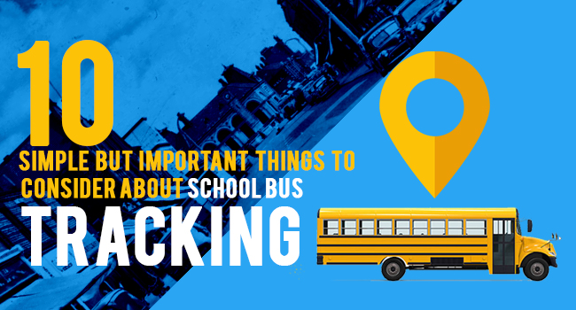 10 Simple but Important Things About School Bus Tracking