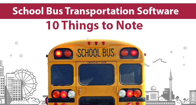 School Bus Transportation Software – 10 Things to Note