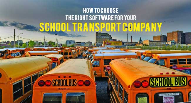 How to Choose the Right Software for Your School Transport Company