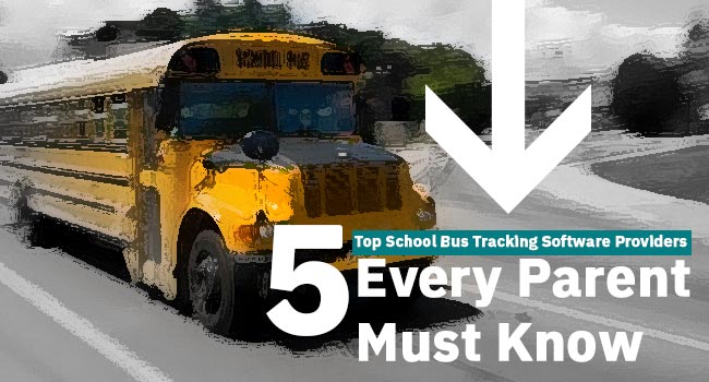 5 Top School Bus Tracking Software Providers Every Parent Must Know