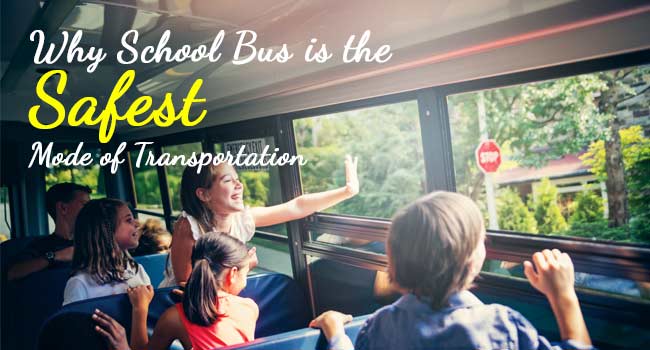 Why School Bus is the Safest Mode of Transportation