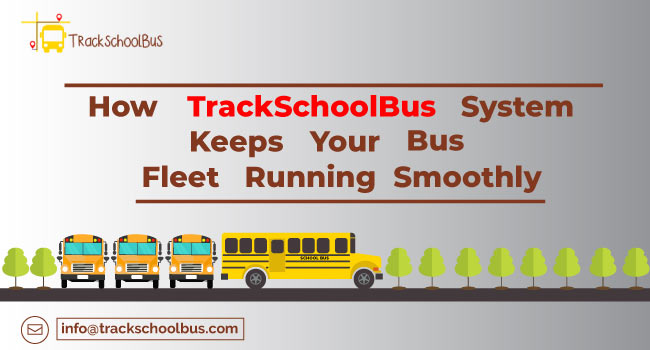 How TrackSchoolBus System Keeps Your Bus Fleet Running Smoothly