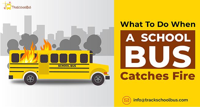 What To Do When A School Bus Catches Fire